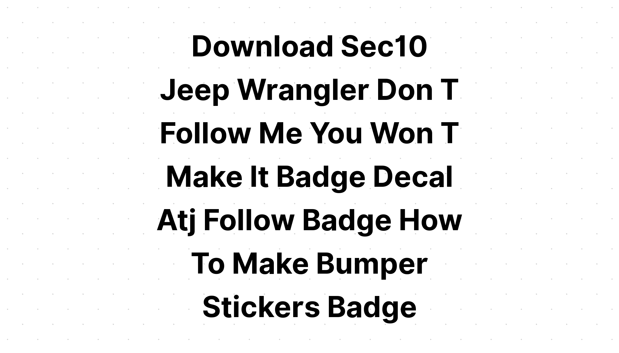 Download Jeep Car Dont Follow Me You Wont SVG File